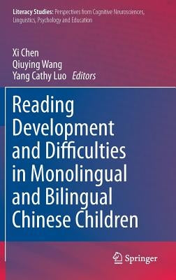 Reading Development and Difficulties in Monolingual and Bilingual Chinese Children by Chen, XI