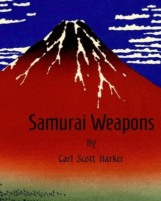 Samurai Weapons by Harker, Carl Scott