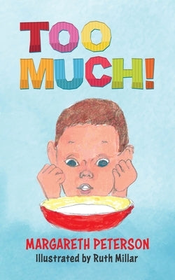Too Much! by Peterson, Margareth