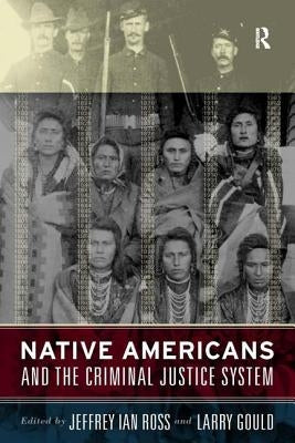 Native Americans and the Criminal Justice System: Theoretical and Policy Directions by Ross, Jeffrey Ian