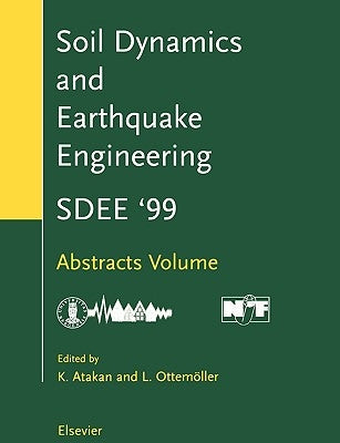 Soil Dynamics and Earthquake Engineering (Sdee): Proceedings of the Ninth International Conference by Atakan, K.