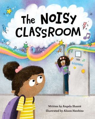 The Noisy Classroom by Shanté, Angela