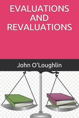 Evaluations and Revaluations by O'Loughlin, John
