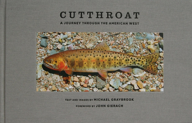 Cutthroat: A Journey Through the American West by Graybrook, Michael