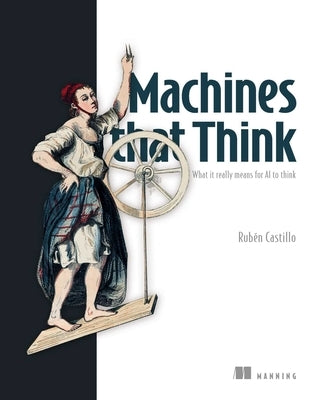 Machines That Think: What It Really Means for AI to Think by Sánchez, Rubén Castillo