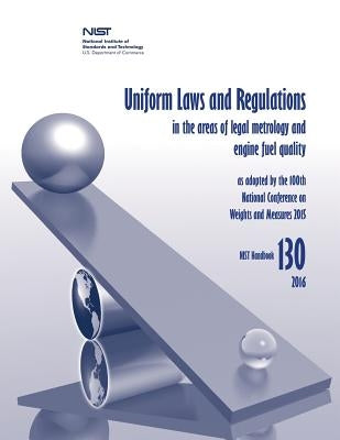 Uniform Laws and Regulations in the Areas of Legal Metrology and Engine Fuel Quality by And Technology, National Institute of St