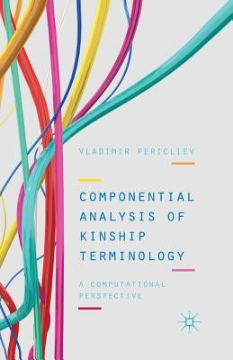 Componential Analysis of Kinship Terminology: A Computational Perspective by Pericliev, V.