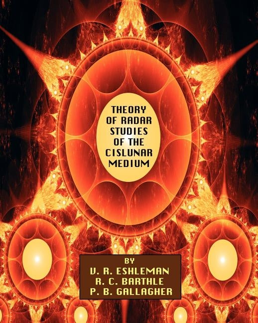 Theory of Radar Studies of the Cislunar Medium by Eshleman, V. R.