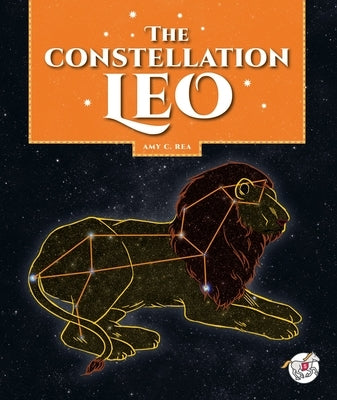 The Constellation Leo by Rea, Amy C.