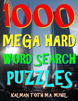 1000 Mega Hard Word Search Puzzles: Fun Way to Improve Your IQ by Toth M. a. M. Phil, Kalman