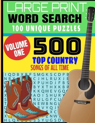 Large Print Word Search 100 Unique Puzzles: Volume One - 500 Top Country Songs of All Time - Decades of Country Musics Best Hits - Makes a Great Gift by Press, Deep South Dixie