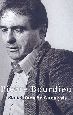 Sketch for a Self-Analysis by Bourdieu, Pierre