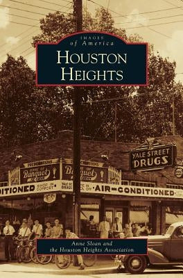 Houston Heights by Sloan, Anne