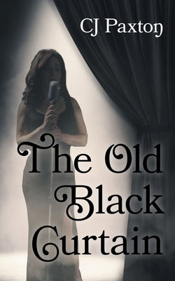 The Old Black Curtain by Paxton, Cj