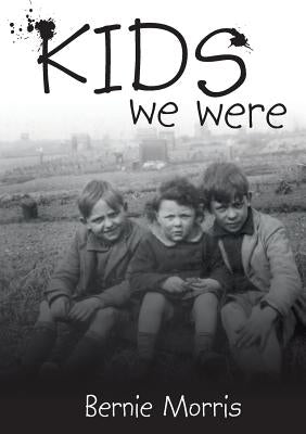 Kids We Were by Morris, Bernie