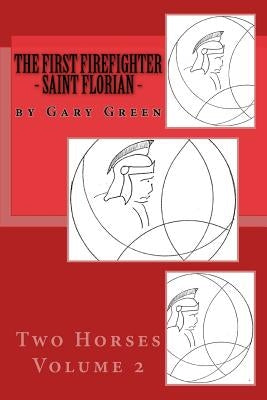 The First Firefighter - Saint Florian by Brachfeld, Aaron