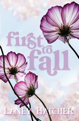First to Fall: A Friends to Lovers Historical Romance by Hatcher, Laney