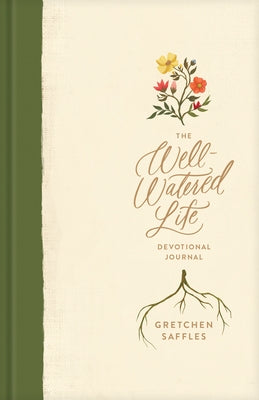 The Well-Watered Life by Saffles, Gretchen