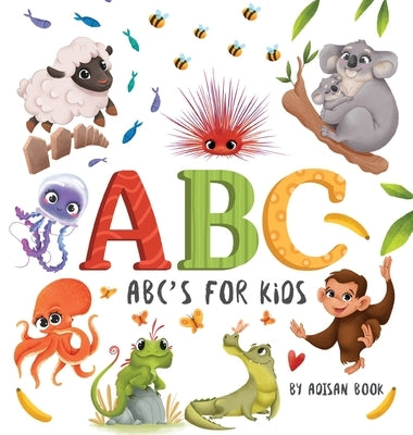 ABC's for Kids: Animal Fun Letters for Babies and Toddlers by Books, Adisan