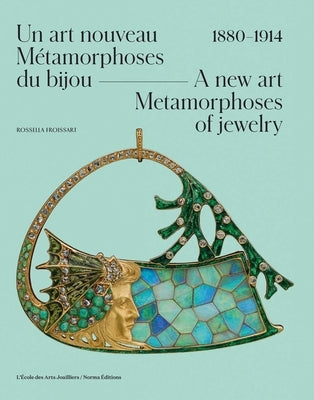 A New Art. Metamorphoses of Jewelry. by Froissart, Rossella