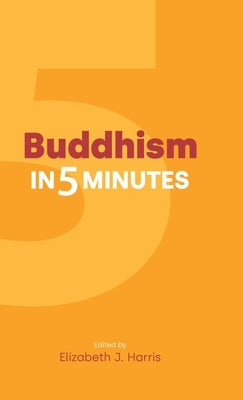 Buddhism in Five Minutes by Harris, Elizabeth J.