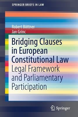 Bridging Clauses in European Constitutional Law: Legal Framework and Parliamentary Participation by Böttner, Robert