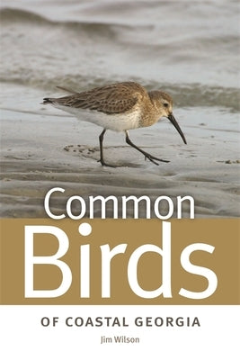 Common Birds of Coastal Georgia by Wilson, Jim