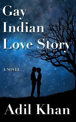 Gay Indian Love Story by Khan, Adil