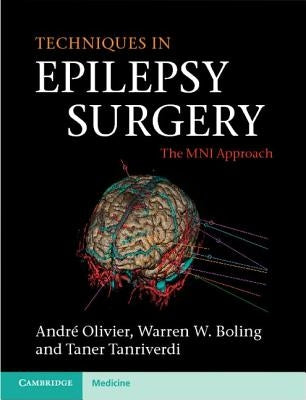 Techniques in Epilepsy Surgery: The Mni Approach by Olivier, André
