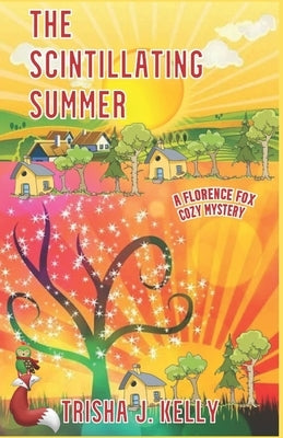 The Scintillating Summer by Kelly, Trisha J.