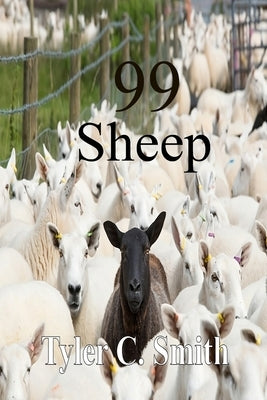 99 Sheep by Smith, Tyler C.