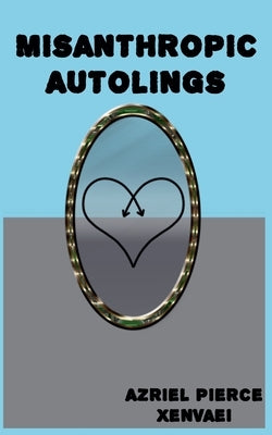 Misanthropic Autolings by Pierce, Azriel