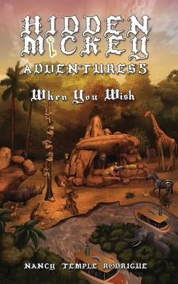 Hidden Mickey Adventures 5: When You Wish by Rodrigue, Nancy Temple