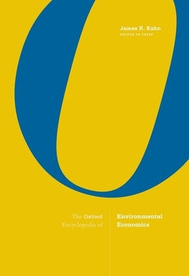 The Oxford Encyclopedia of Environmental Economics by Kahn, James R.