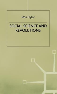 Social Science and Revolutions by Taylor, S.