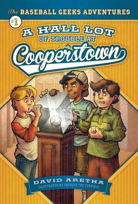 A Hall Lot of Trouble at Cooperstown by Aretha, David