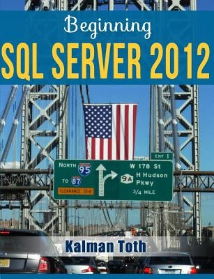 Beginning SQL Server 2012 by Toth, Kalman