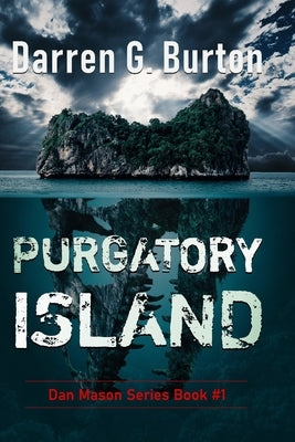 Purgatory Island: Dan Mason Series Book #1 by Burton, Darren G.