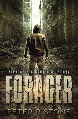 Forager - the Complete Trilogy by Stone, Peter R.