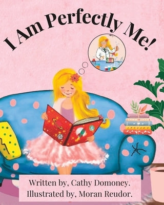I Am Perfectly Me!: How To Connect To Your Inner Wisdom and Self-Love. by Reudor, Moran