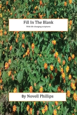 Fill In The Blank with life changing scriptures by Phillips, Novell