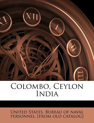 Colombo, Ceylon India by United States Bureau of Naval Personnel