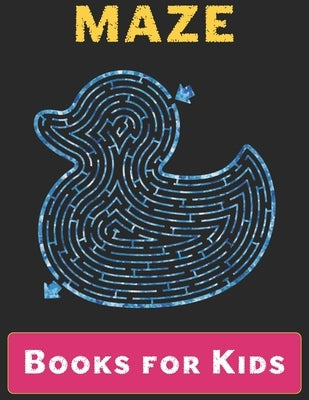 Maze Books for Kids: A Maze Activity Book for Kids (Maze Books for Kids) by Book, Puzzle