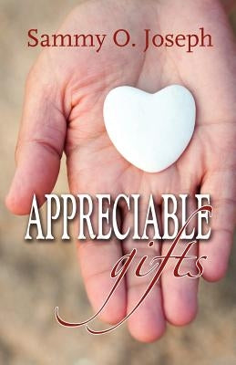 Appreciable Gifts by Joseph, Sammy O.