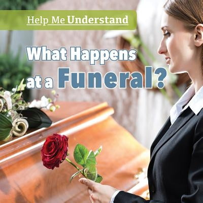 What Happens at a Funeral? by Crossmeister, David