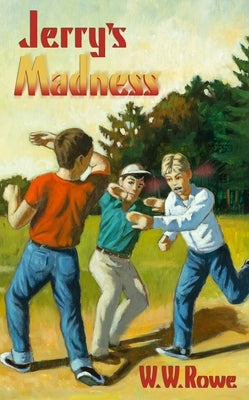 Jerry's Madness by Rowe, W. W.