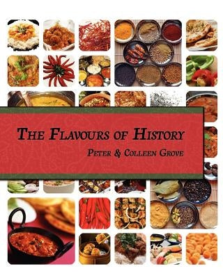 The Flavours of History by Grove, Peter