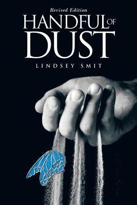 Handful of Dust: Revised Edition by Smit, Lindsey