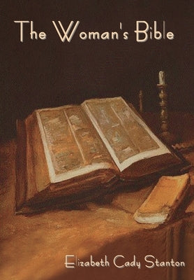 The Woman's Bible by Stanton, Elizabeth Cady