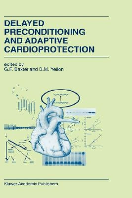 Delayed Preconditioning and Adaptive Cardioprotection by Baxter, G. F.